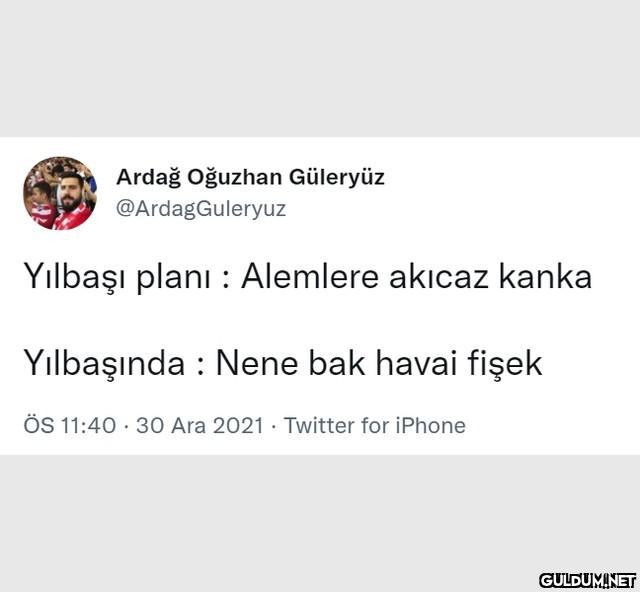 Ardağ Oğuzhan Güleryüz...