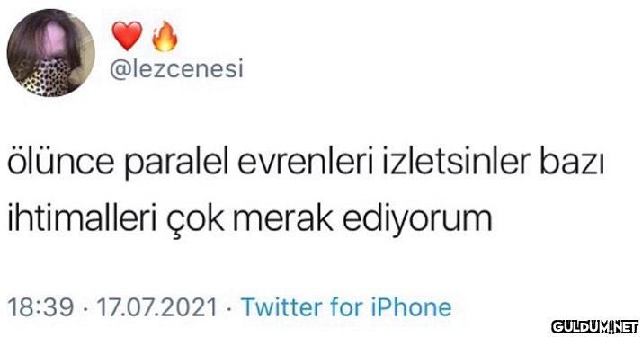 @lezcenesi ölünce paralel...