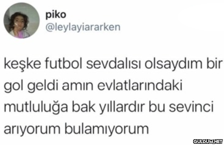 piko @leylayiararken keşke...