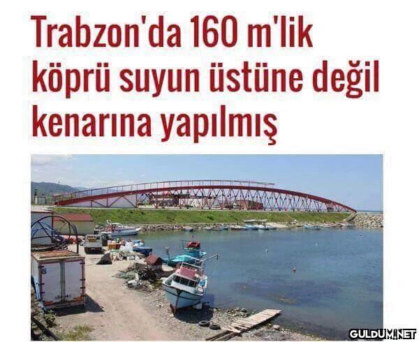 Trabzon'da 160 m'lik köprü...