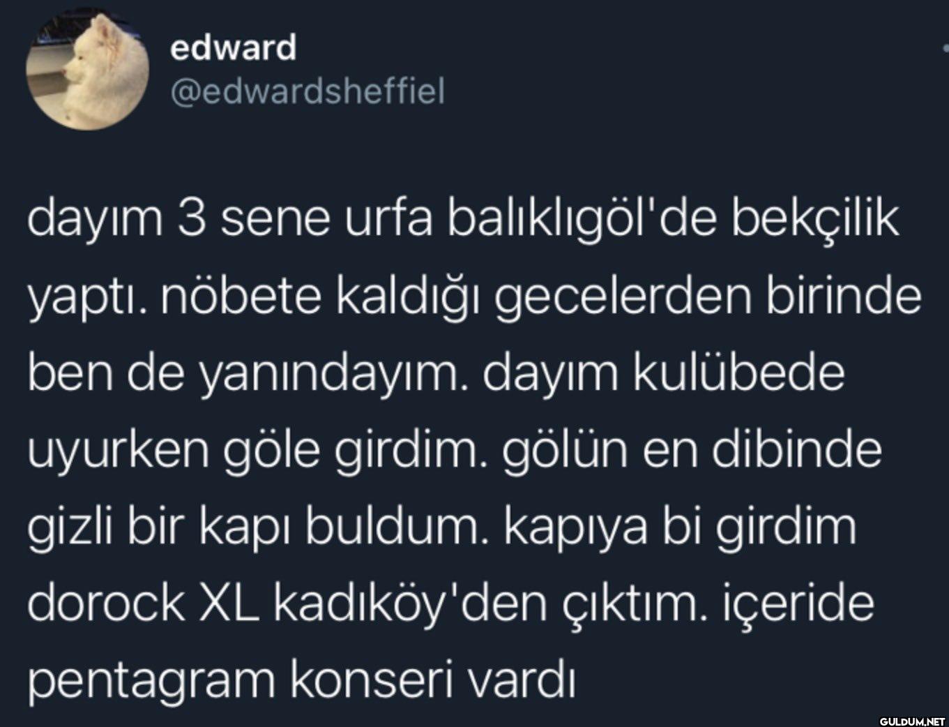 dayım 3 sene urfa...