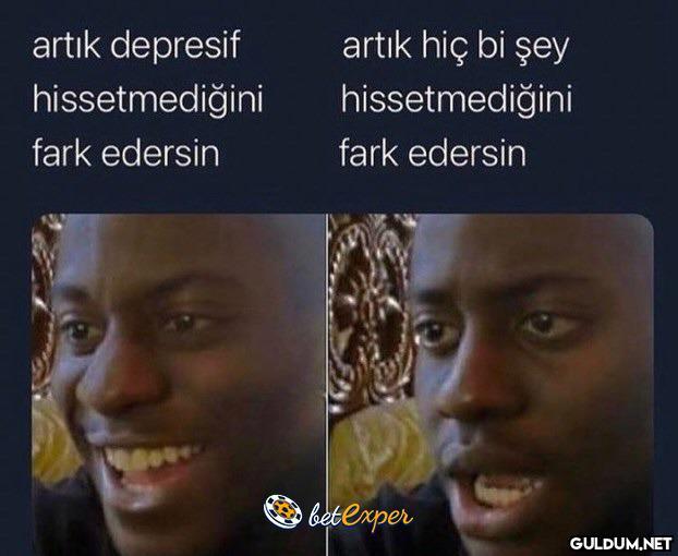 Bu doğru    artık depresif...
