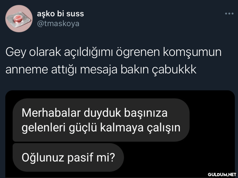 aşko bi suss @tmaskoya Gey...