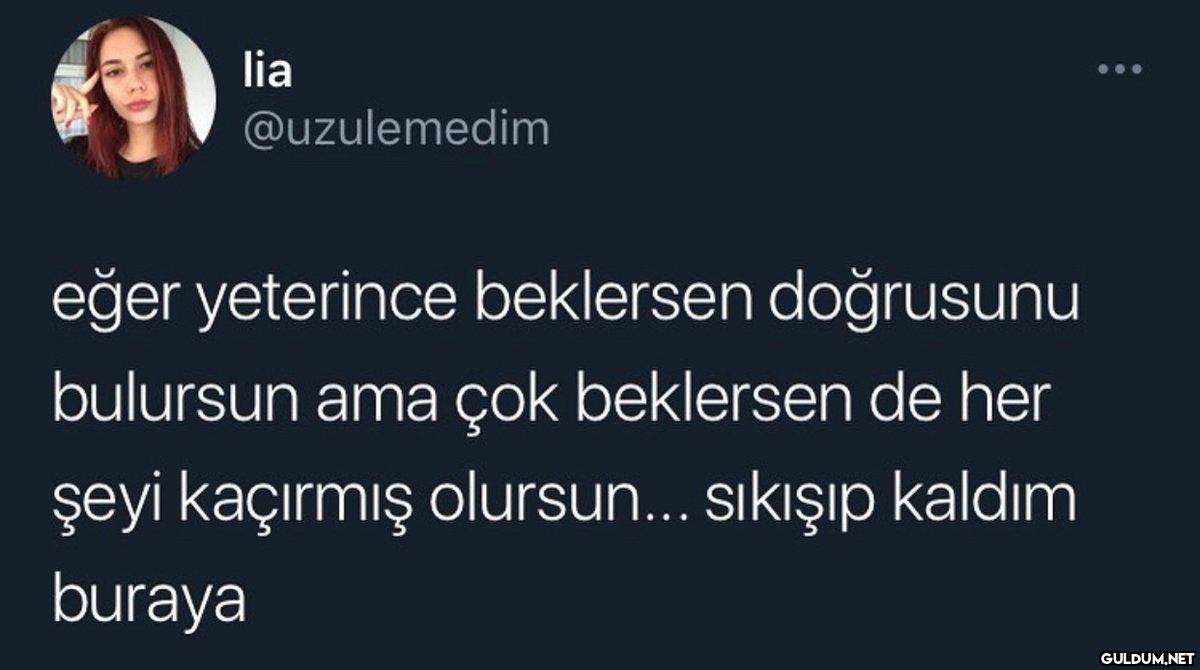 lia @uzulemedim eğer...