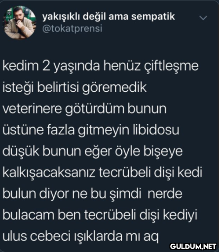 yakışıklı değil ama...