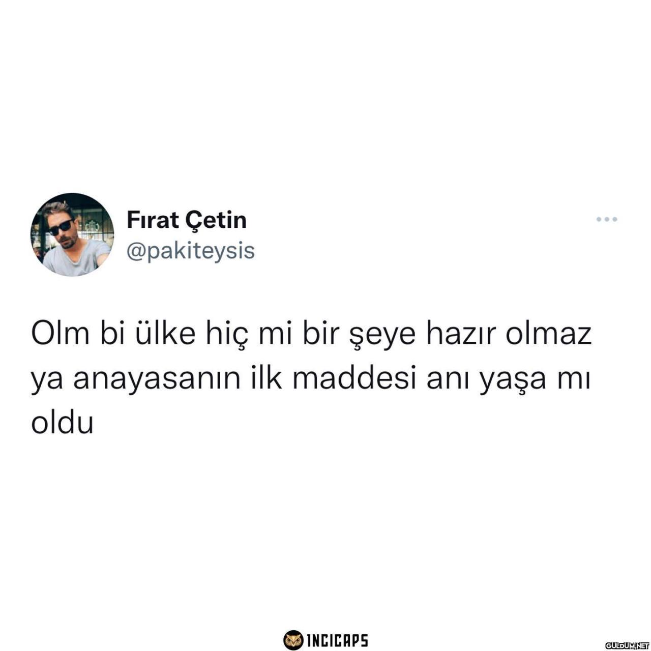 Fırat Çetin @pakiteysis...