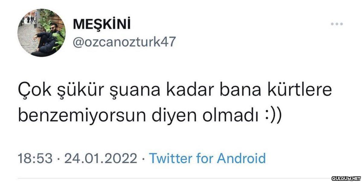 MEŞKİNİ @ozcanozturk47 Çok...
