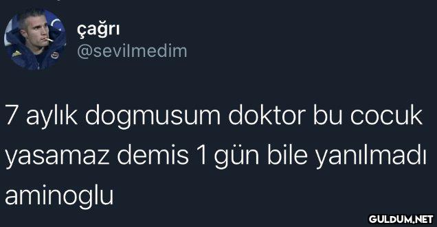 çağrı @sevilmedim 7 aylık...
