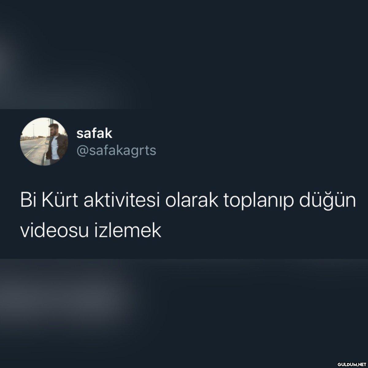 safak @safakagrts Bi Kürt...