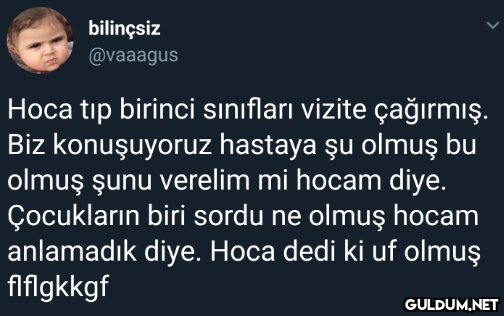 bilinçsiz @vaaagus Hoca...
