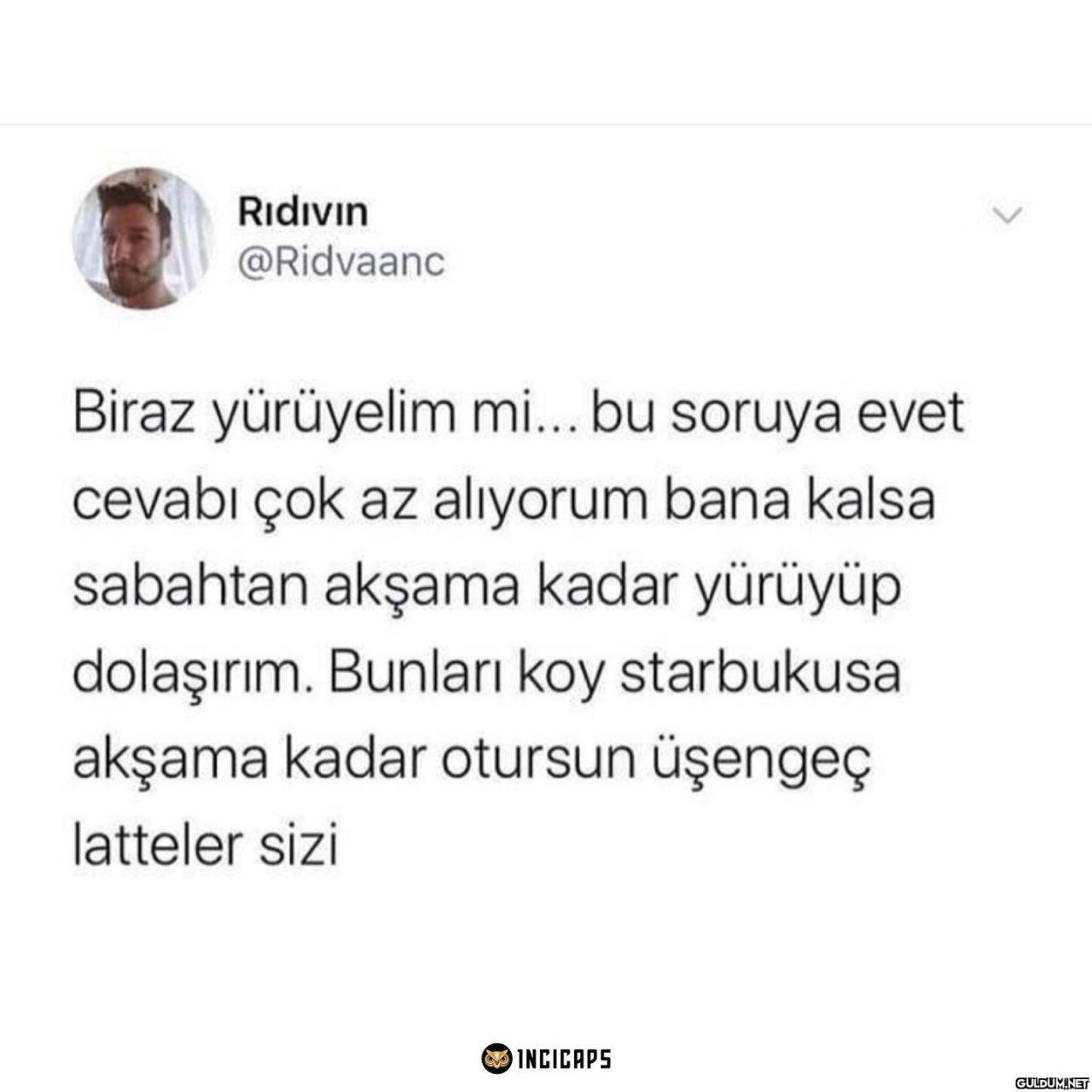 Ridivın @Ridvaanc Biraz...