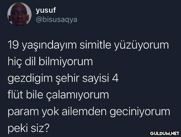 peki siz ?    yusuf...