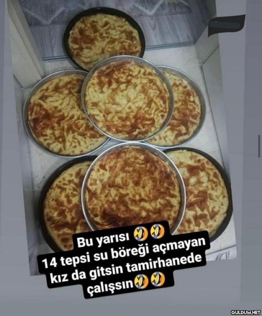 Gula çiya börek açarsa   ...