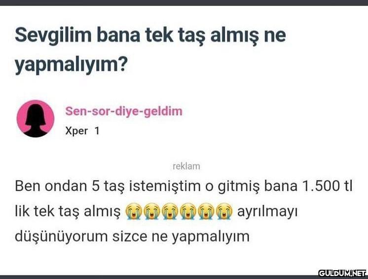 Sevgilim bana tek taş...