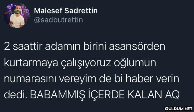 Malesef Sadrettin...