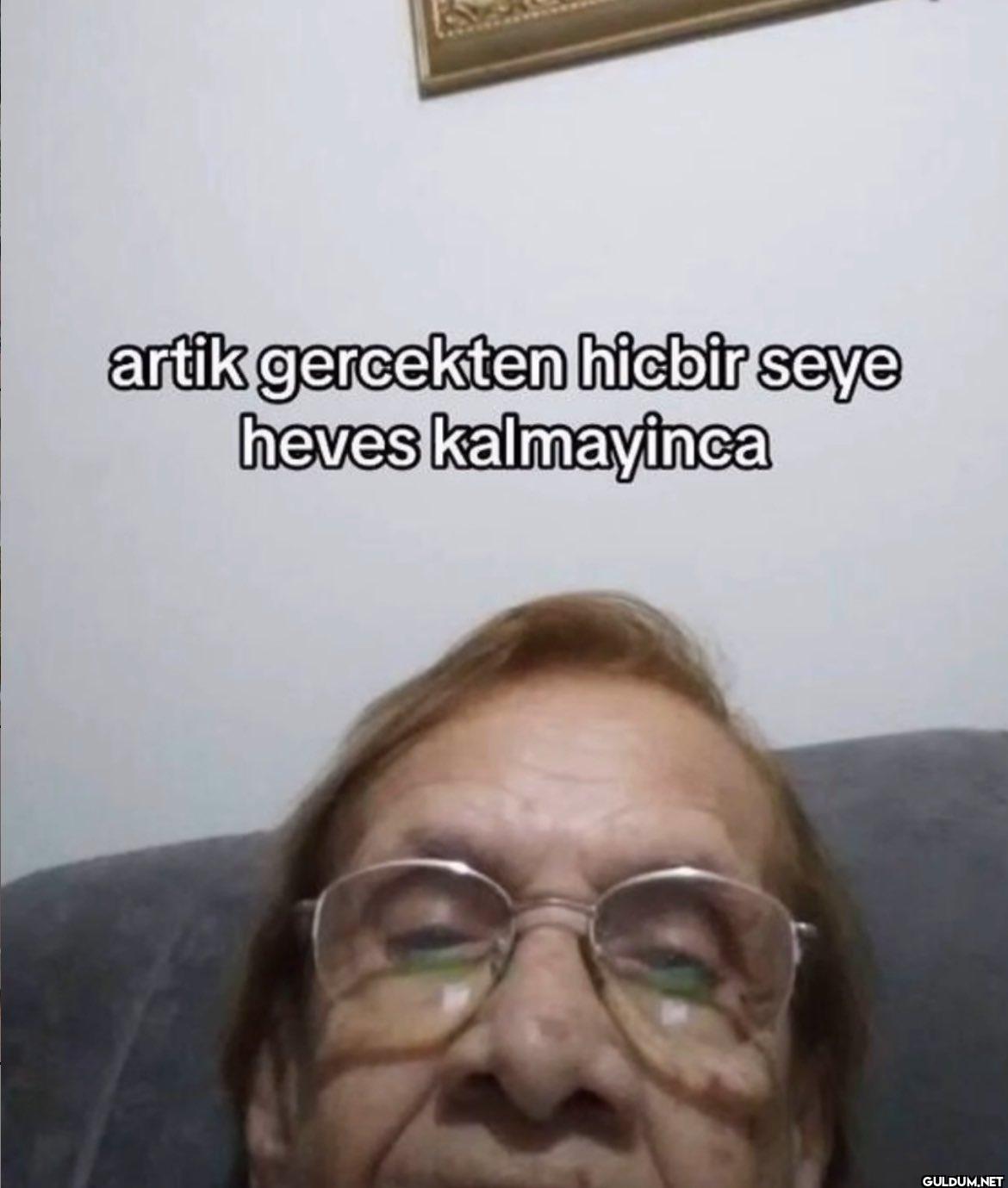artik gercekten hicbir...