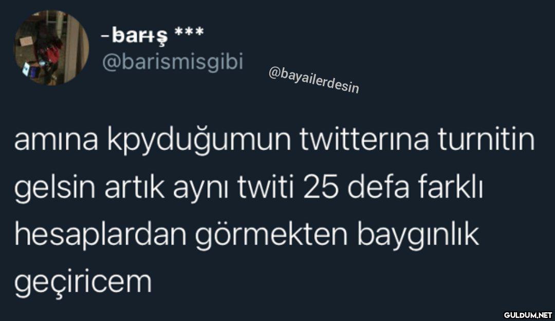 *** -bartş @barismisgibi...