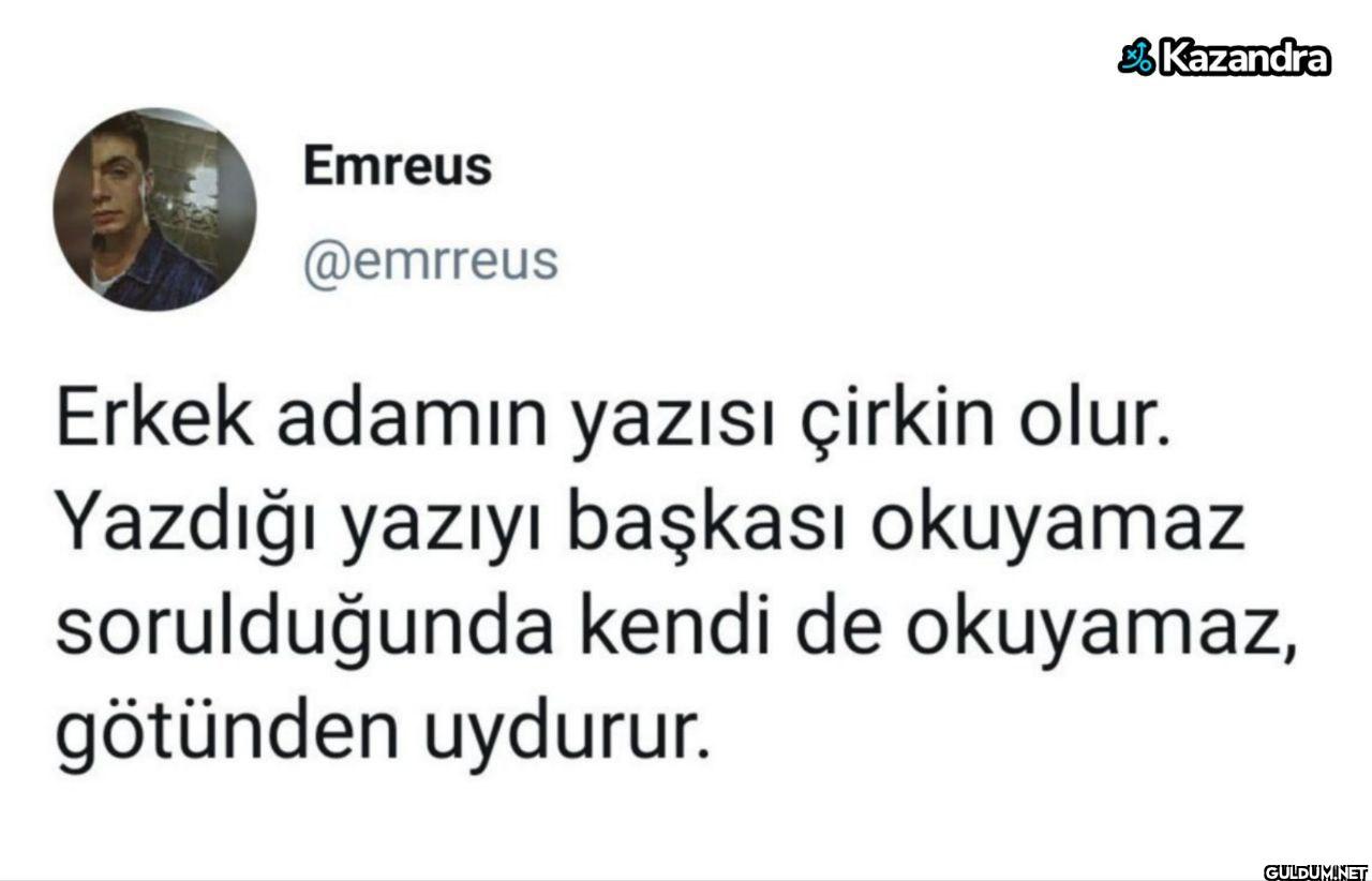 Erkek adamın yazısı çirkin...