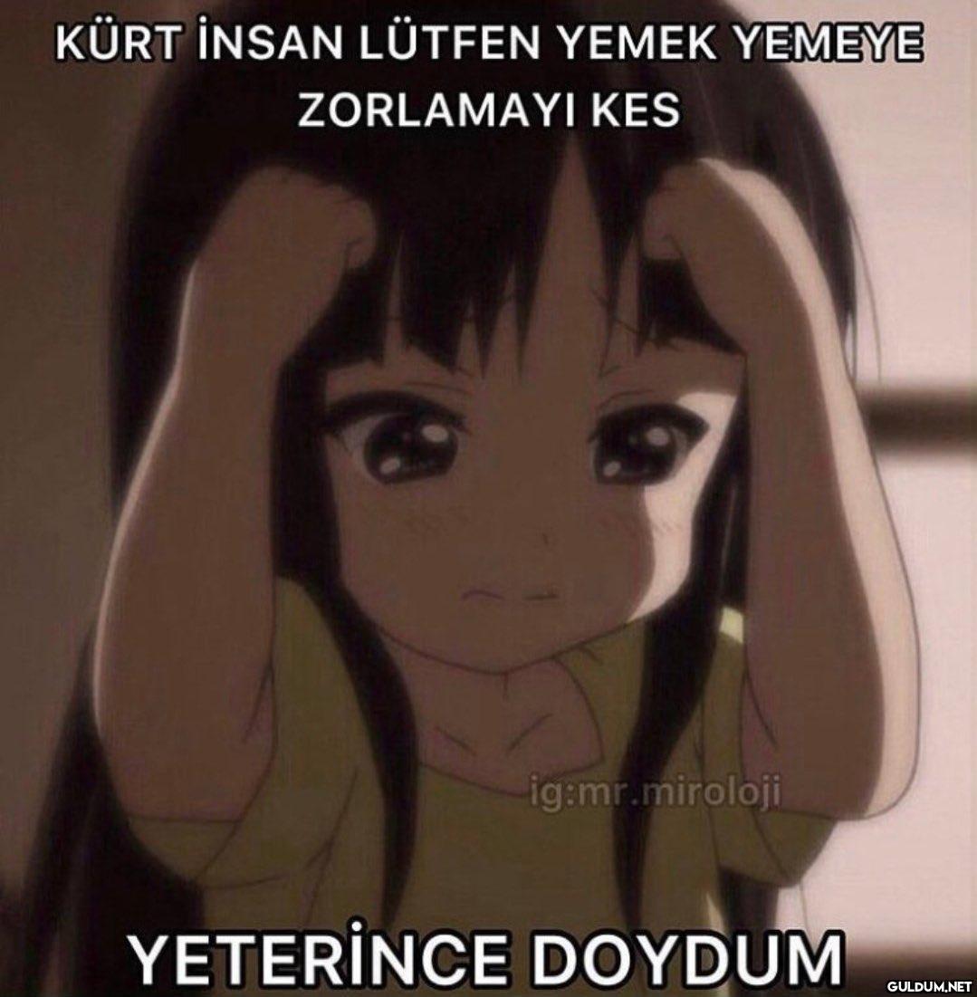 KÜRT İNSAN LÜTFEN YEMEK...
