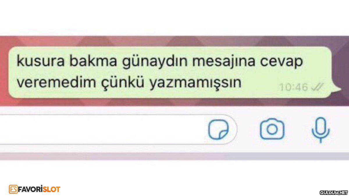 kusura bakma günaydın...