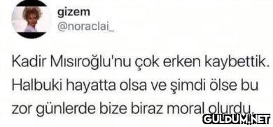 gizem @noraclai_ Kadir...