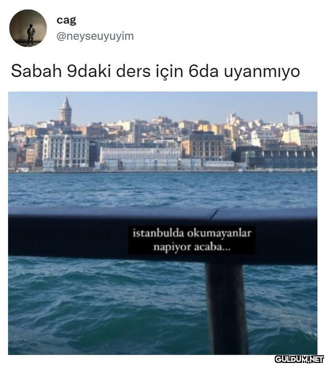 cag @neyseuyuyim Sabah...