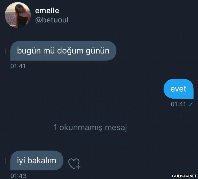 emelle @betuoul bugün mü...