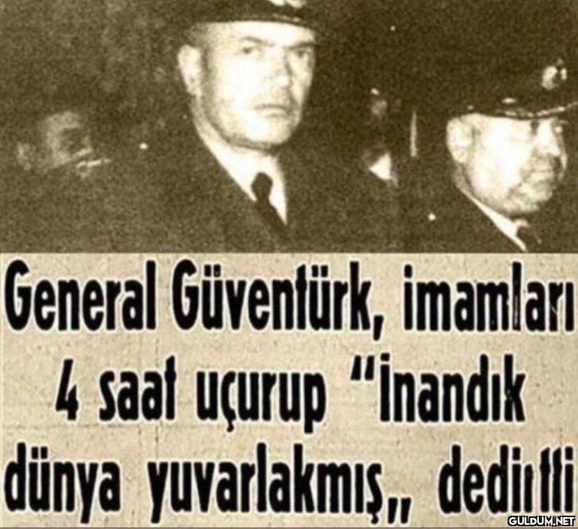 General Güventürk,...