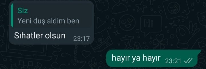 Siz Yeni duş aldim ben Hi...
