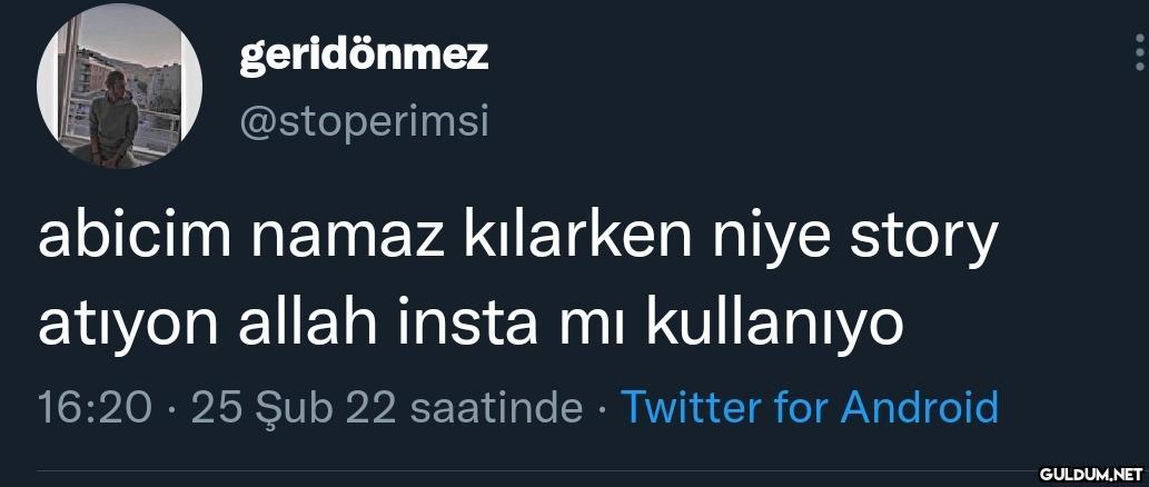 geridönmez @stoperimsi...