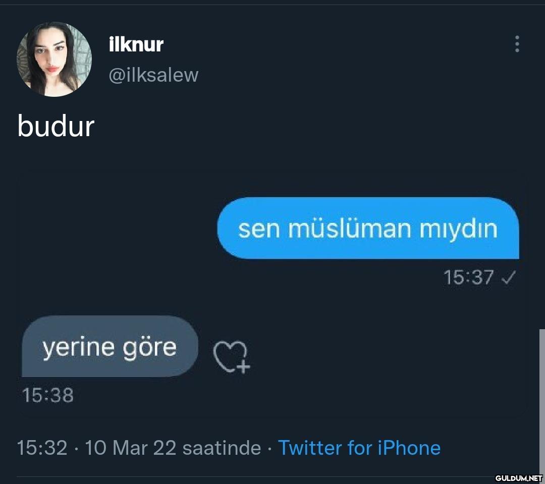 ilknur @ilksalew budur sen...