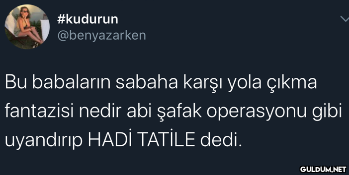 #kudurun @benyazarken Bu...