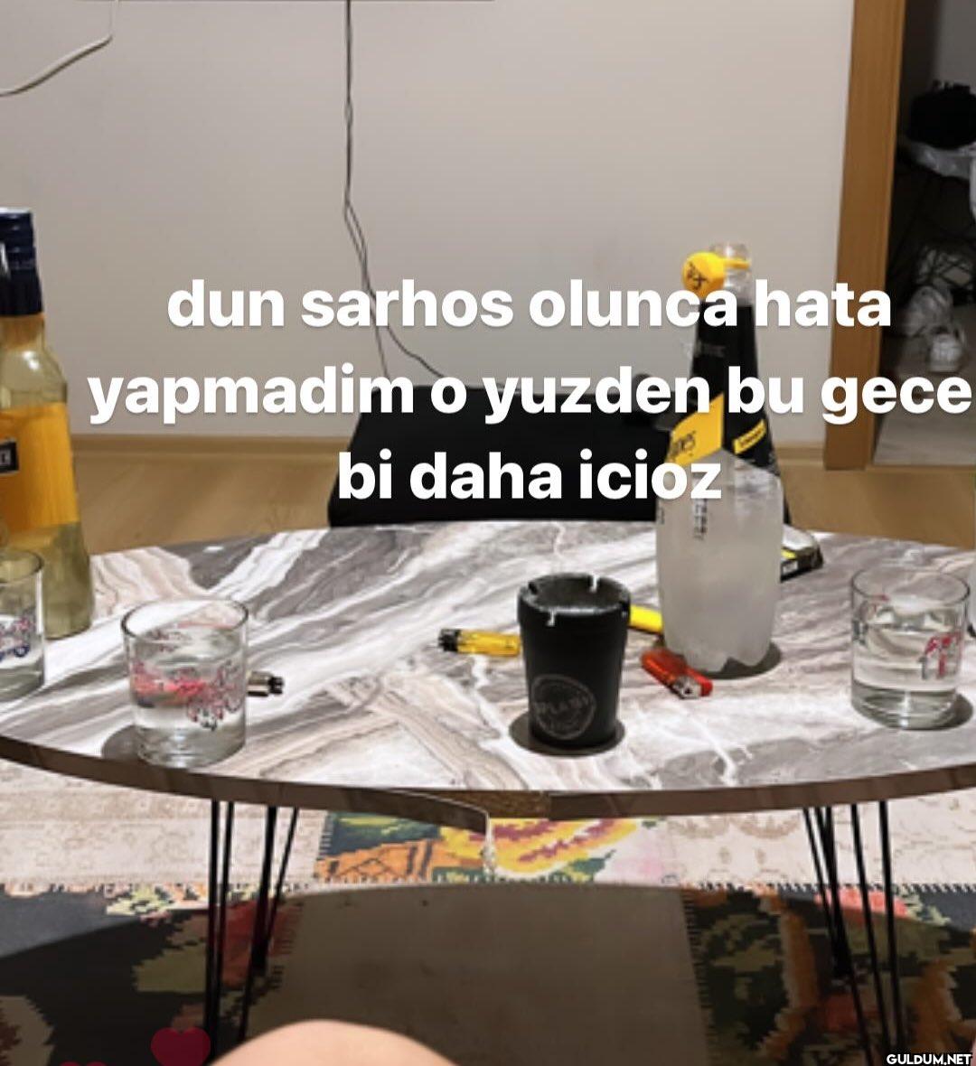 dun sarhos olunca hata...