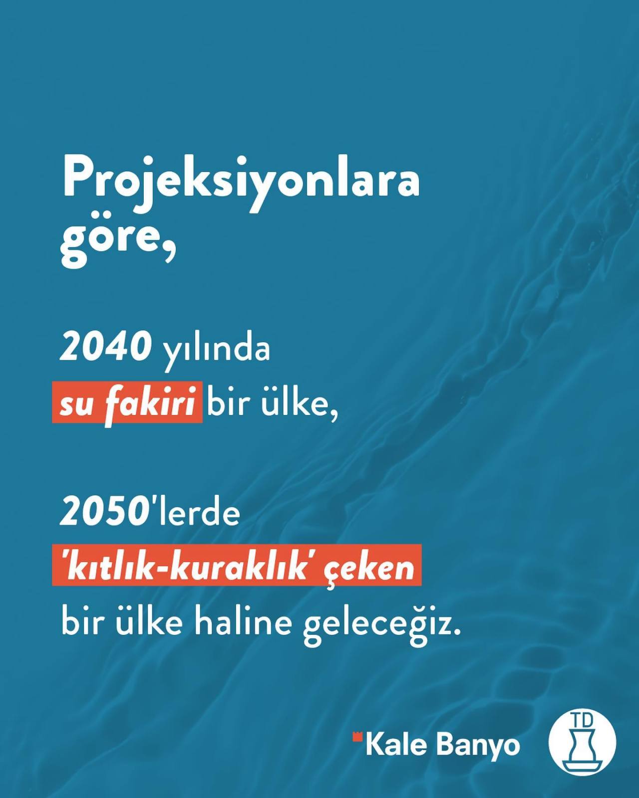Susuz bir hayatı hayal...