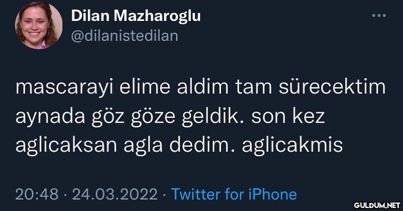 Dilan Mazharoglu...