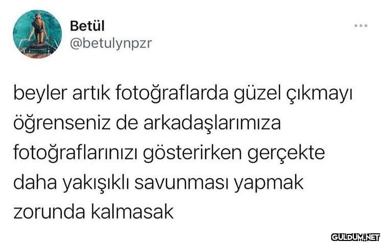 Betül @betulynpzr beyler...
