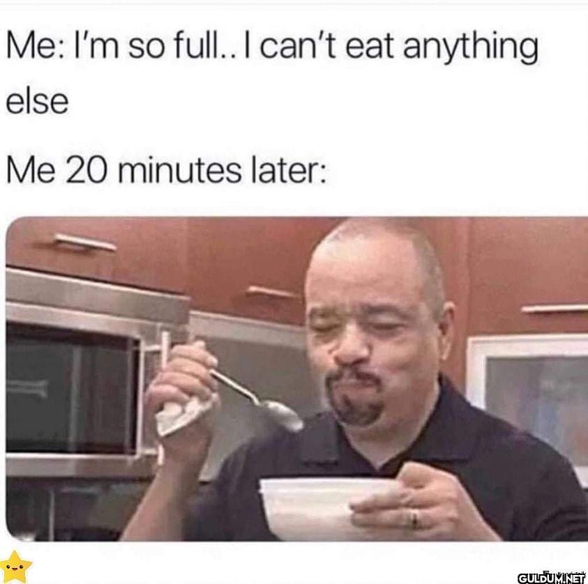 Me: I'm so full.. I can't...