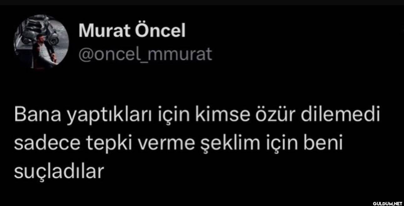 Bana yaptıkları için kimse...