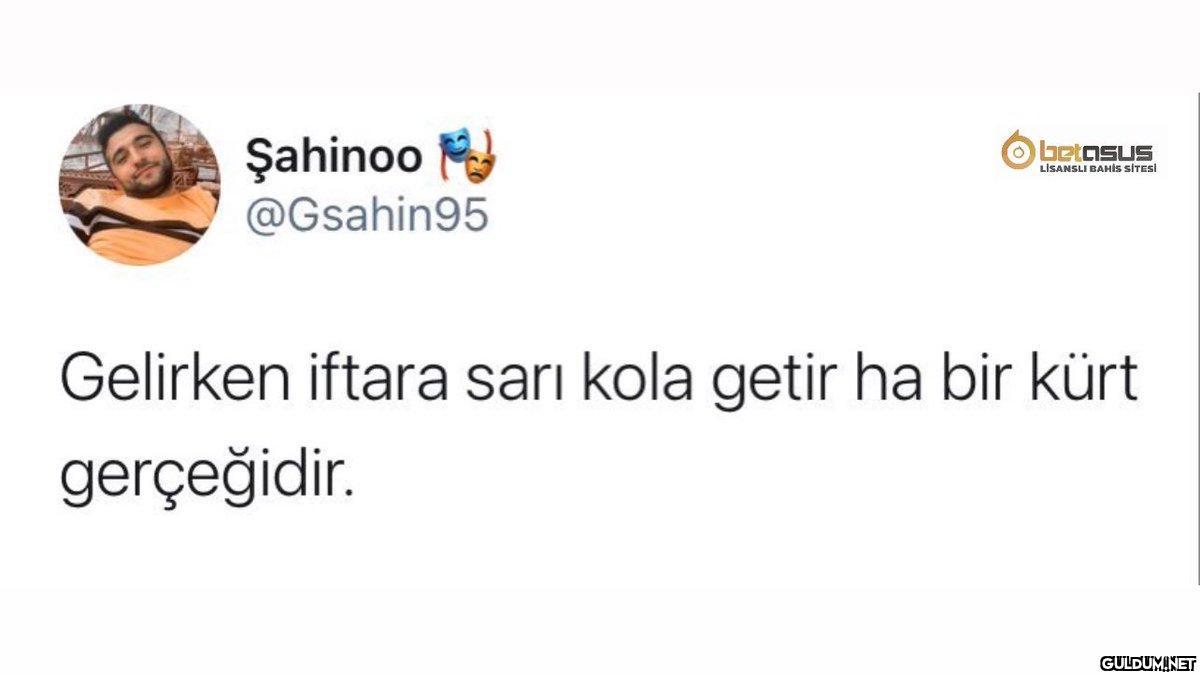 Şahinoo @Gsahin95 betosus...