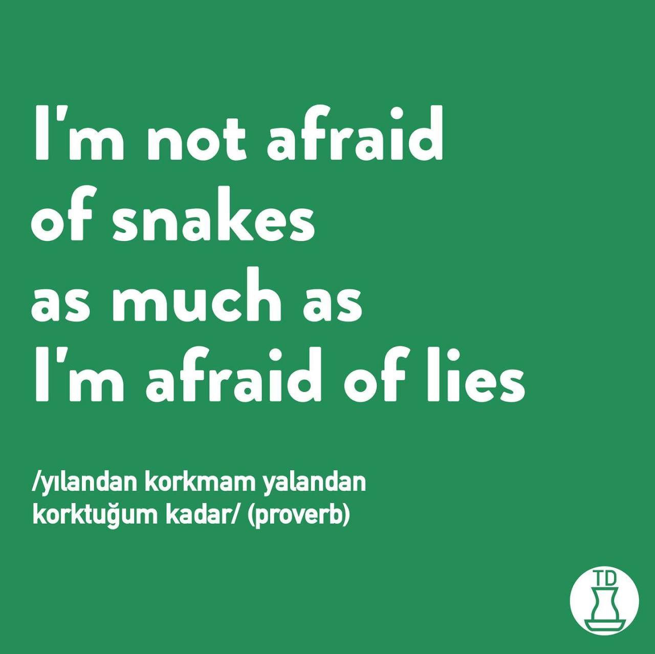 Doğrudur. 🐍   I'm not...