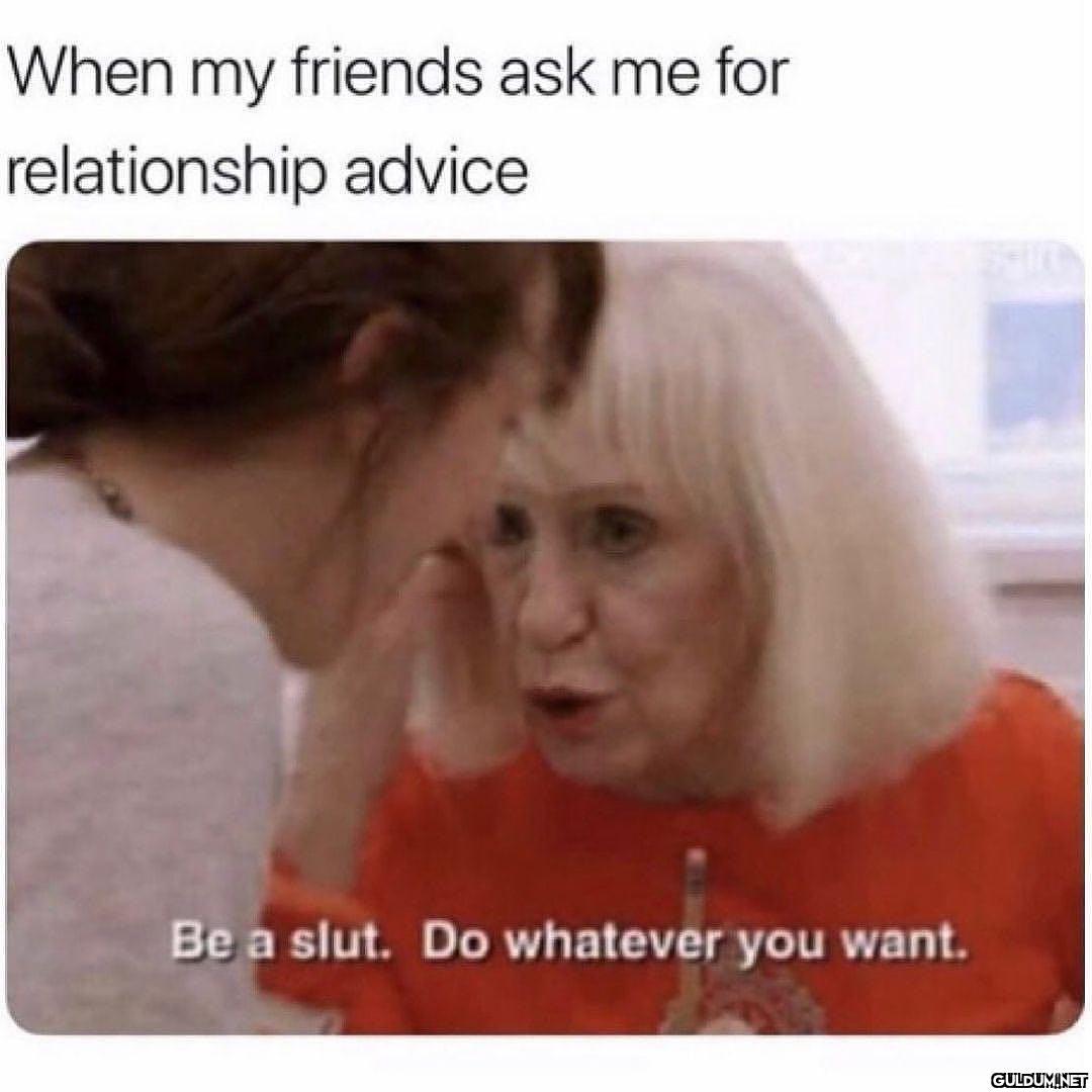 When my friends ask me for...