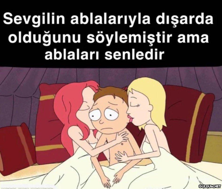 Sevgilin ablalarıyla...
