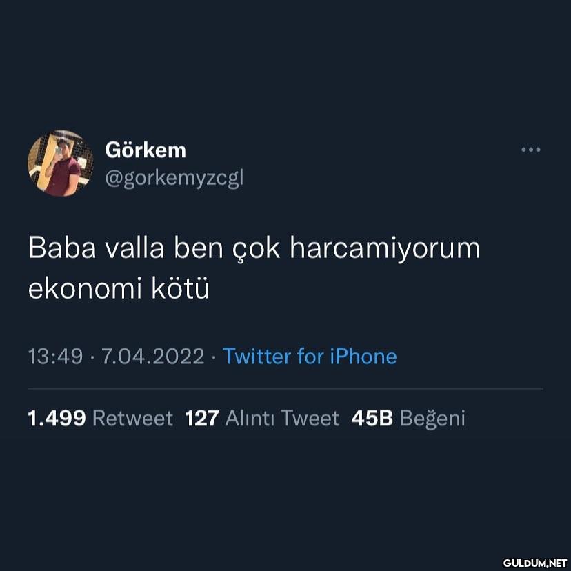 Görkem @gorkemyzcgl Baba...