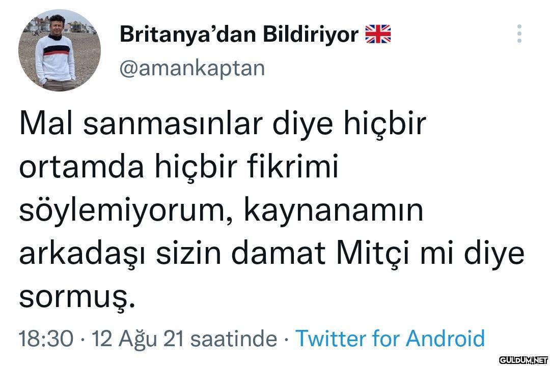 Britanya'dan Bildiriyor *...