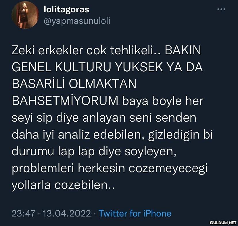 tehlikeli olduğumu...
