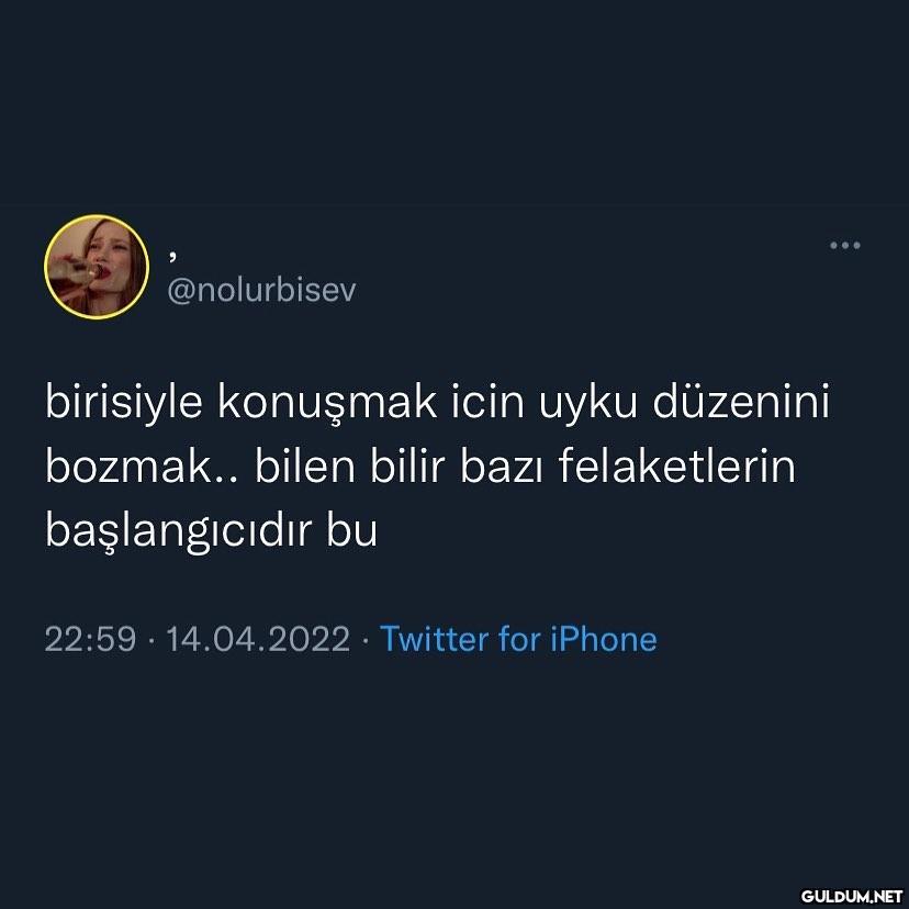 ... @nolurbisev birisiyle...