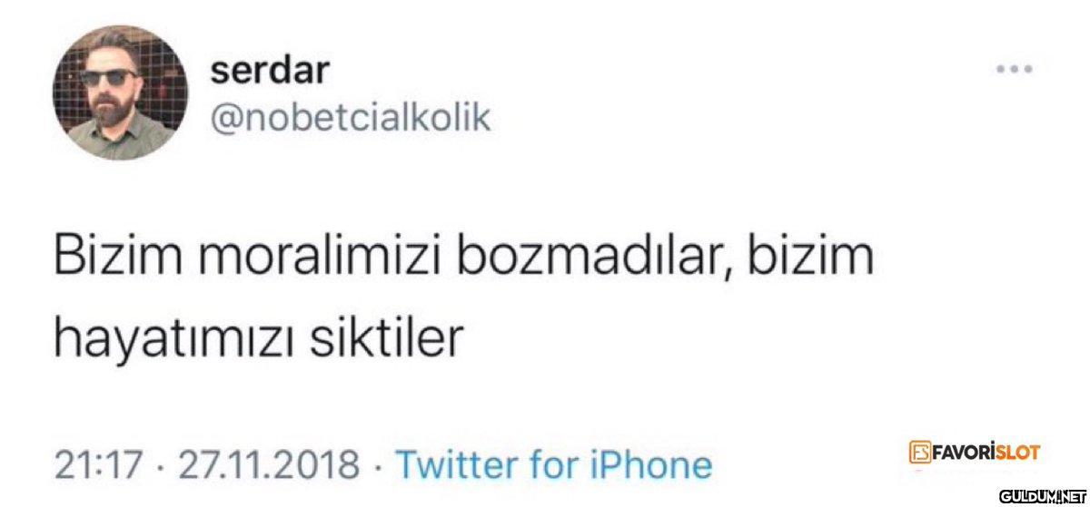 serdar ... @nobetcialkolik...