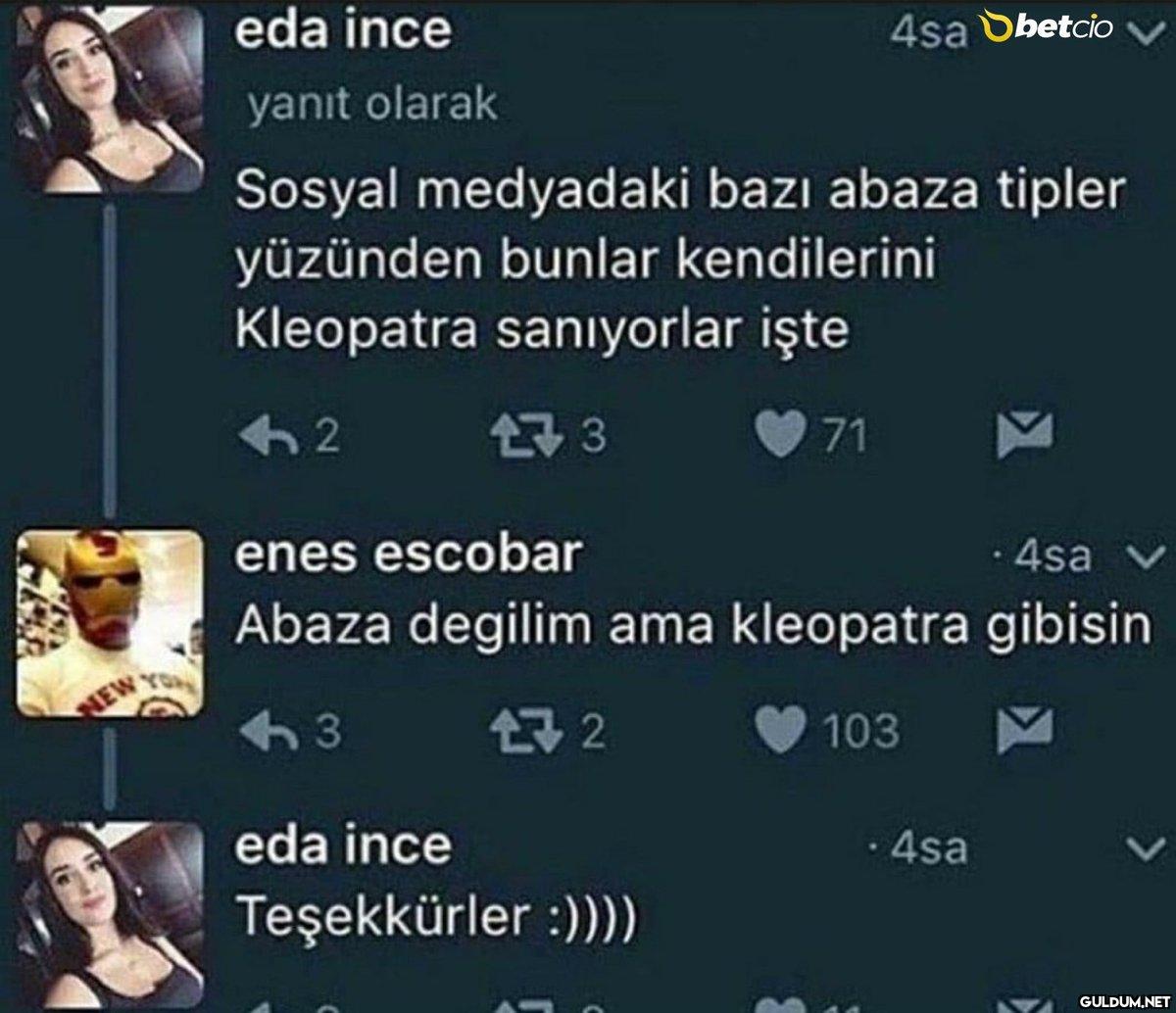 eda ince 4sa Dbetcio yanıt...