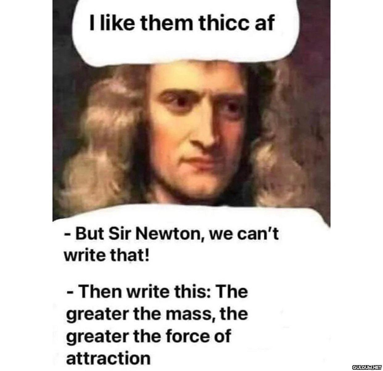 The greater the mass, the...