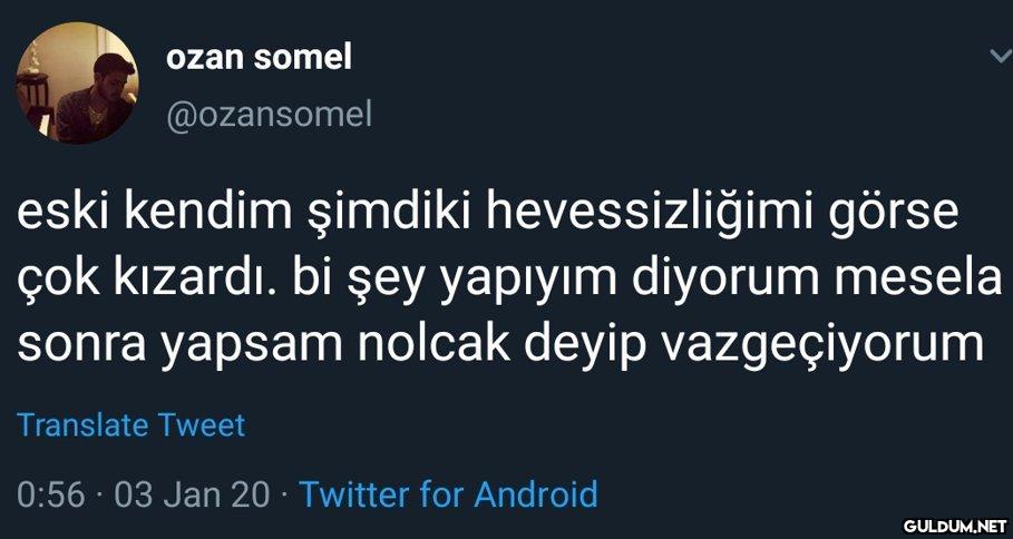 ozan somel @ozansomel eski...